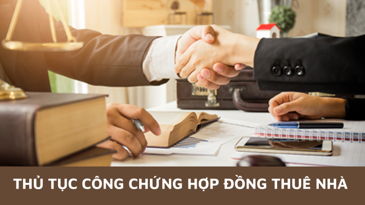 Thủ tục công chứng hợp đồng thuê nhà