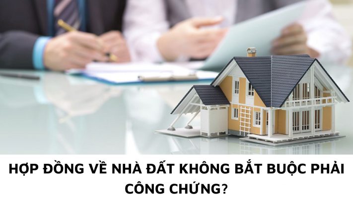 hợp đồng về nhà đất không bắt buộc công chứng