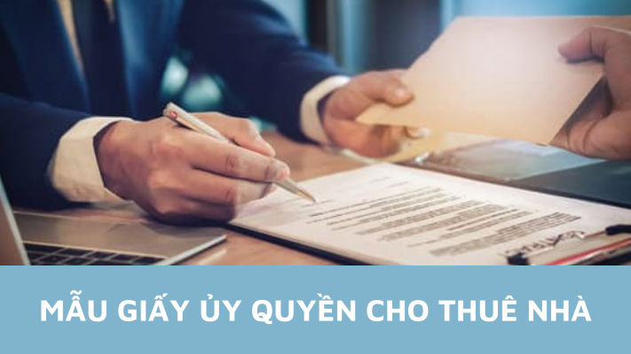 Mẫu giấy ủy quyền cho thuê nhà