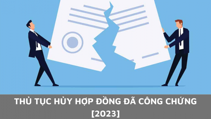 Thủ tục hủy hợp đồng đã công chứng [2023]