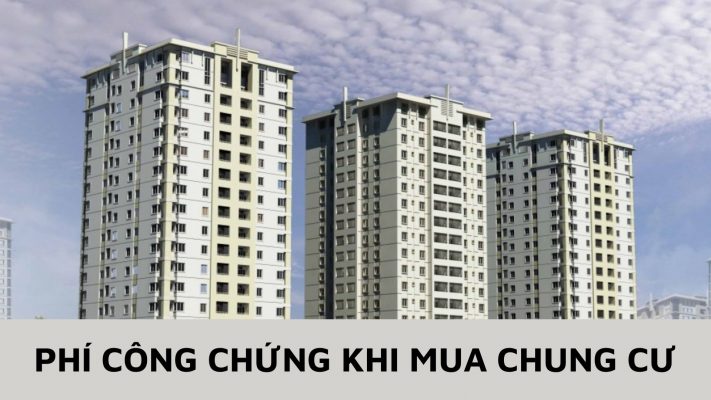 Phí công chứng khi mua chung cư là bao nhiêu?