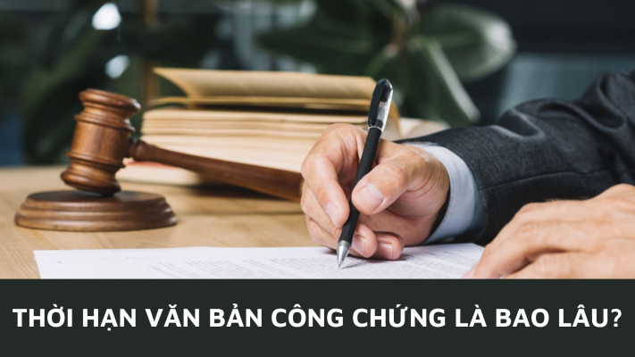 Thời hạn văn bản công chứng