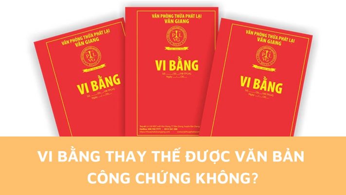 Vi bằng có thay thế được văn bản công chứng không?